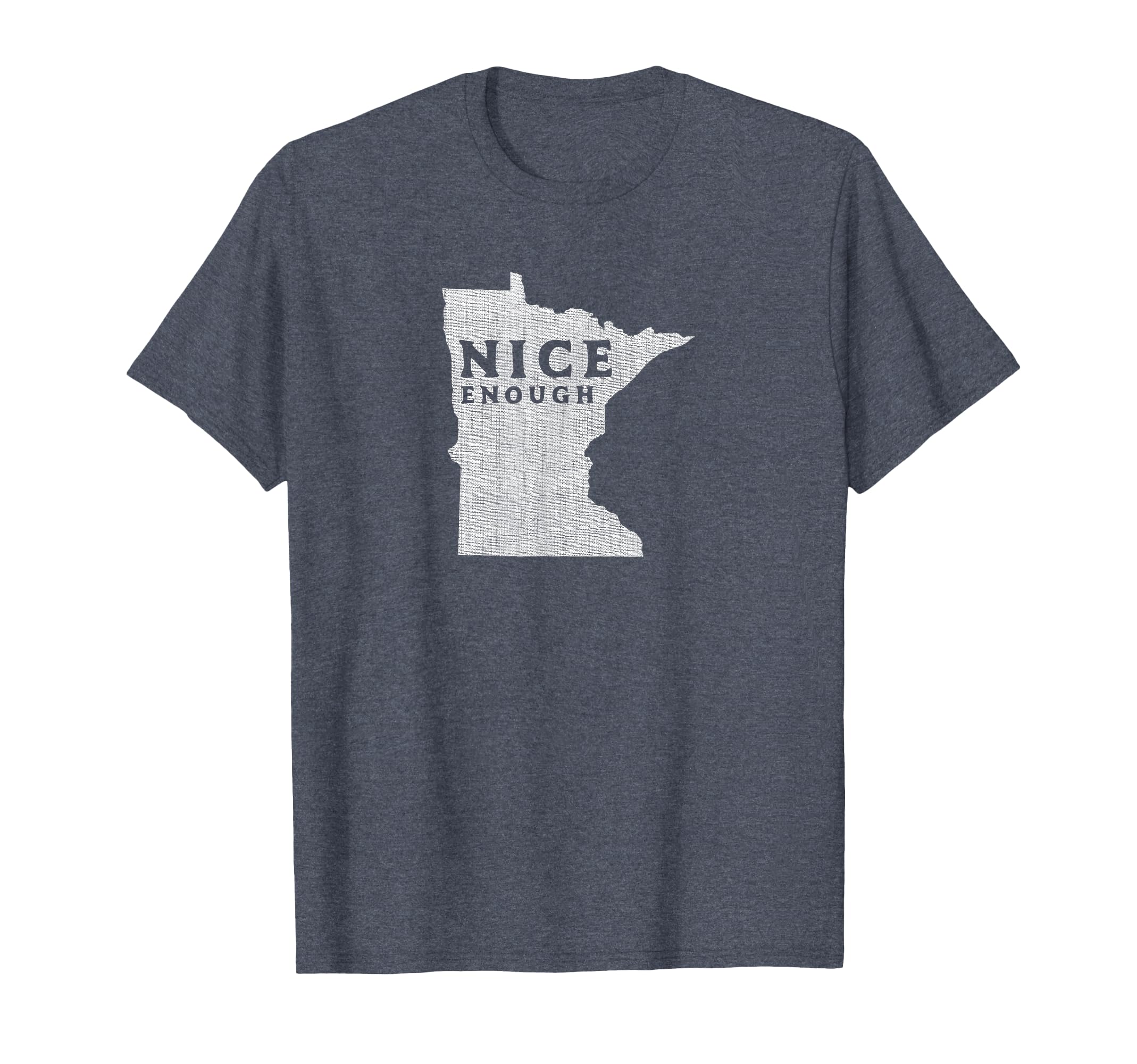 Minnesota Nice Enough Funny State T-Shirt - Custom Art Print Unisex - T-Shirt, Sweatshirt, Hoodie