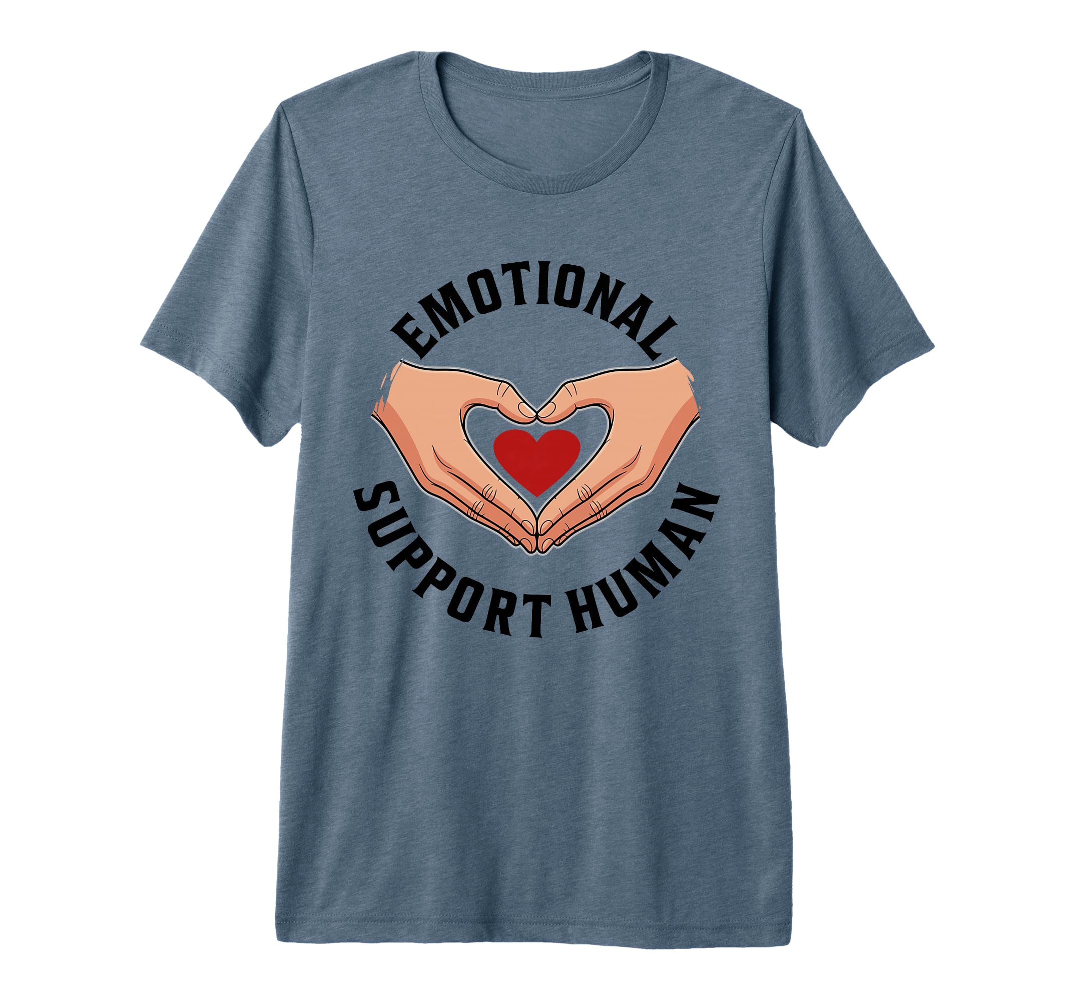 Emotional Support Human Mental Health T-Shirt - Streetwear Style Unisex - T-Shirt, Sweatshirt, Hoodie