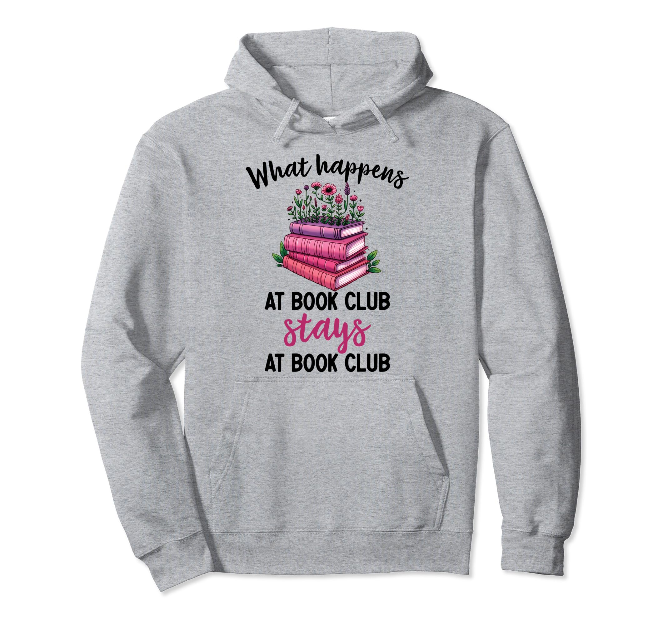 Funny Booklover What Happens Book Hoodie - Streetwear Style for Adults - T-Shirt, Sweatshirt, Hoodie