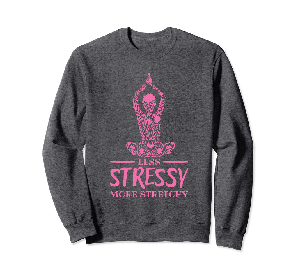 Mental Health Less Stressy More Sweatshirt - Graphic Print Men Women - T-Shirt, Sweatshirt, Hoodie