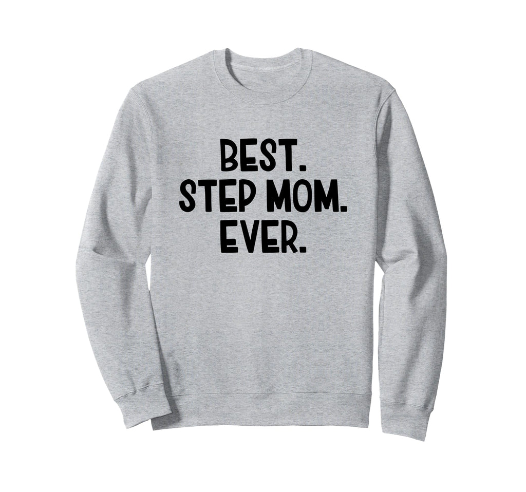 Best Step Mom Ever Sweatshirt - Minimalist Print Unisex - T-Shirt, Sweatshirt, Hoodie
