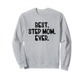 Best Step Mom Ever Sweatshirt - Minimalist Print Unisex - T-Shirt, Sweatshirt, Hoodie