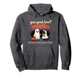 Halloween You Good Boo Suicide Hoodie - Fun Novelty Design Unisex - T-Shirt, Sweatshirt, Hoodie