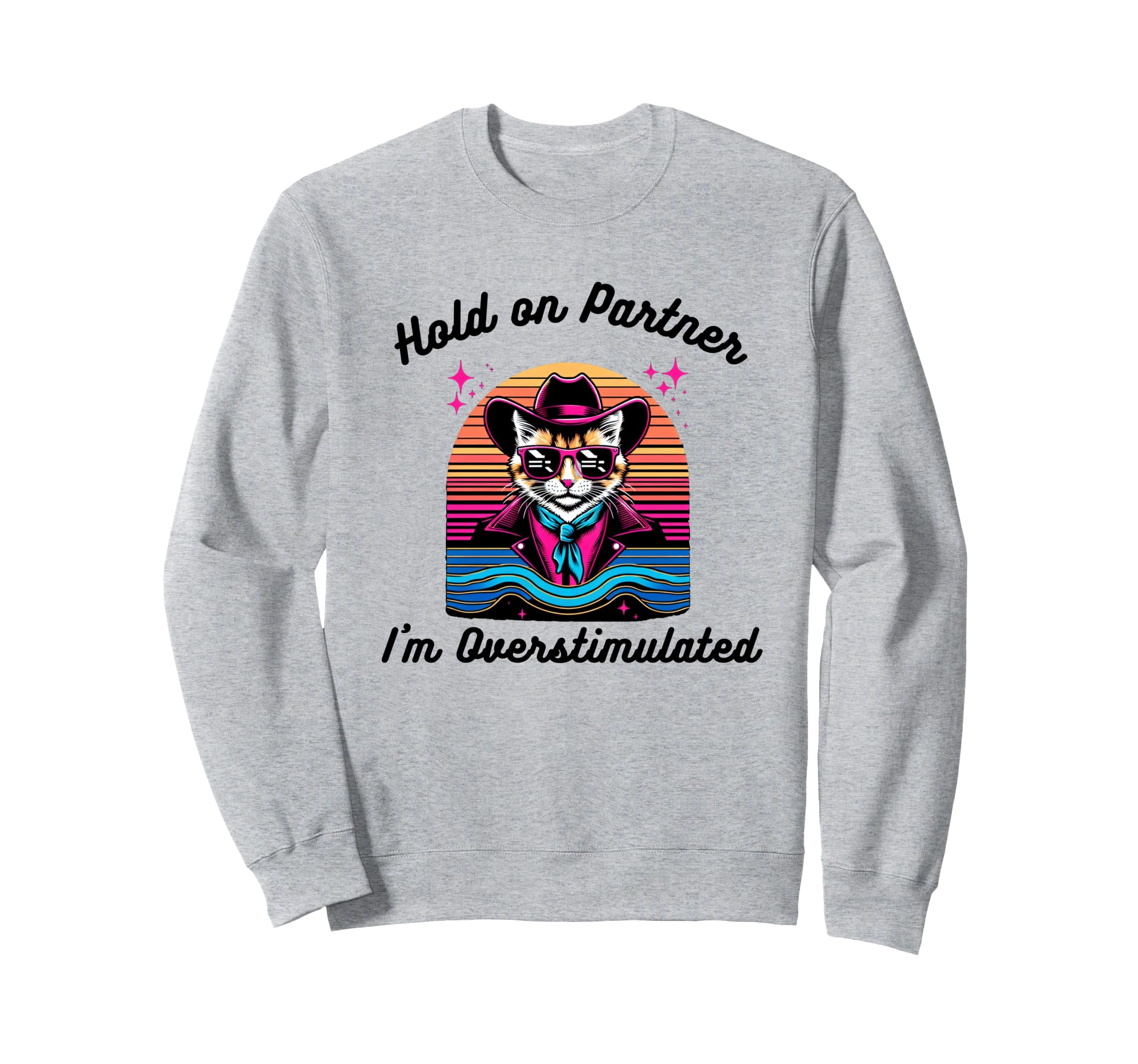 Funny Hold Partner Im Sweatshirt - Casual Everyday Wear Unisex - T-Shirt, Sweatshirt, Hoodie