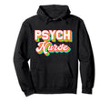 Psych Nurse Psychiatric Nursing Department Hoodie - Graphic Print Unisex - T-Shirt, Sweatshirt, Hoodie