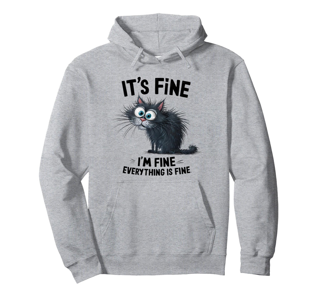 Funny Overstimulated Cat Im Fine Hoodie - Casual Everyday Wear Men Women - T-Shirt, Sweatshirt, Hoodie
