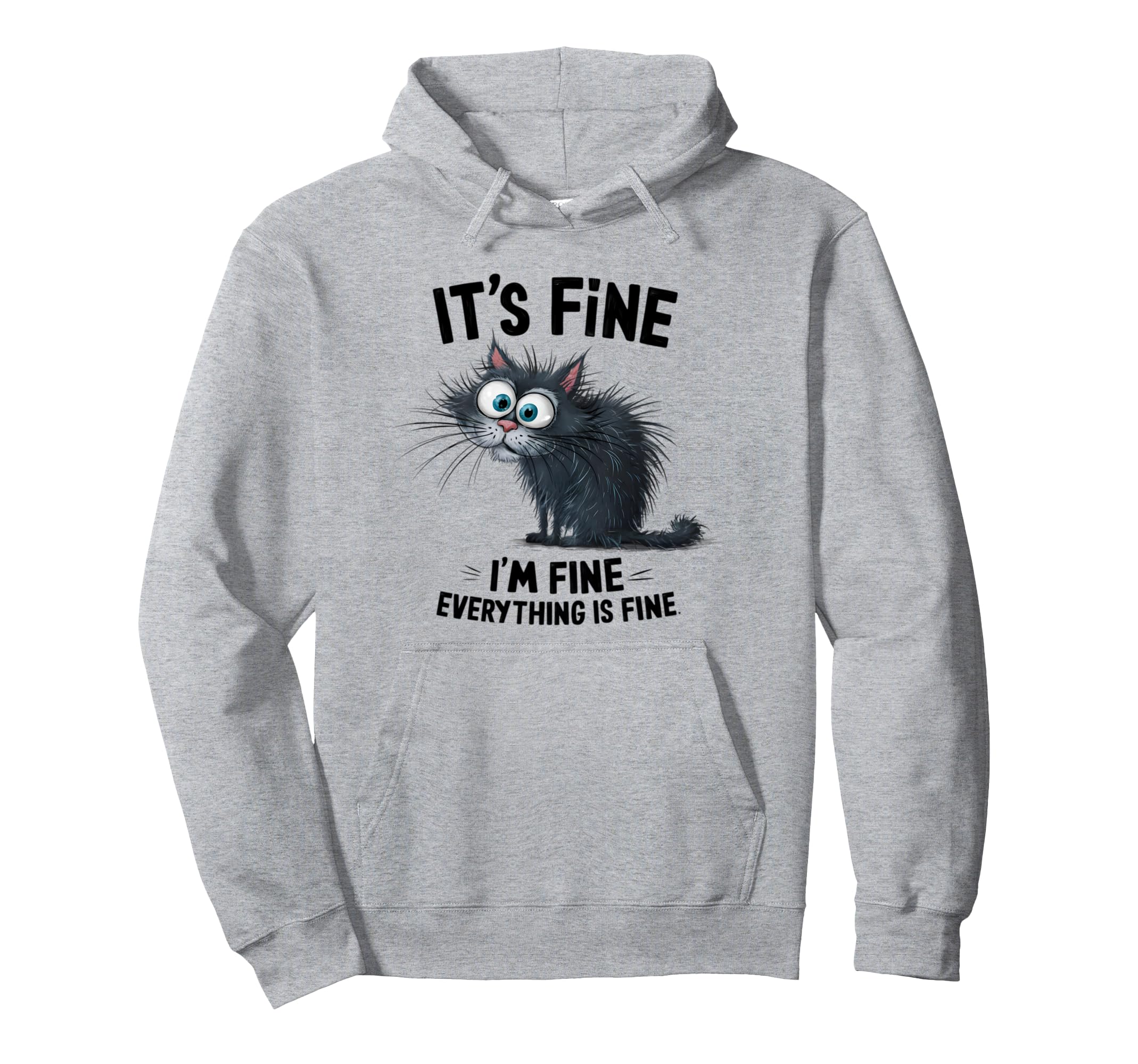 Funny Overstimulated Cat Im Fine Hoodie - Casual Everyday Wear Men Women - T-Shirt, Sweatshirt, Hoodie