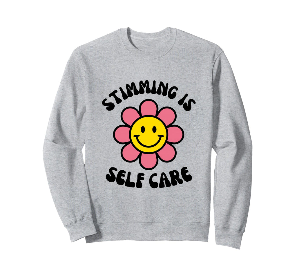 Stimming Is Self Care Autism Stims Sweatshirt - Custom Art Print Unisex - T-Shirt, Sweatshirt, Hoodie