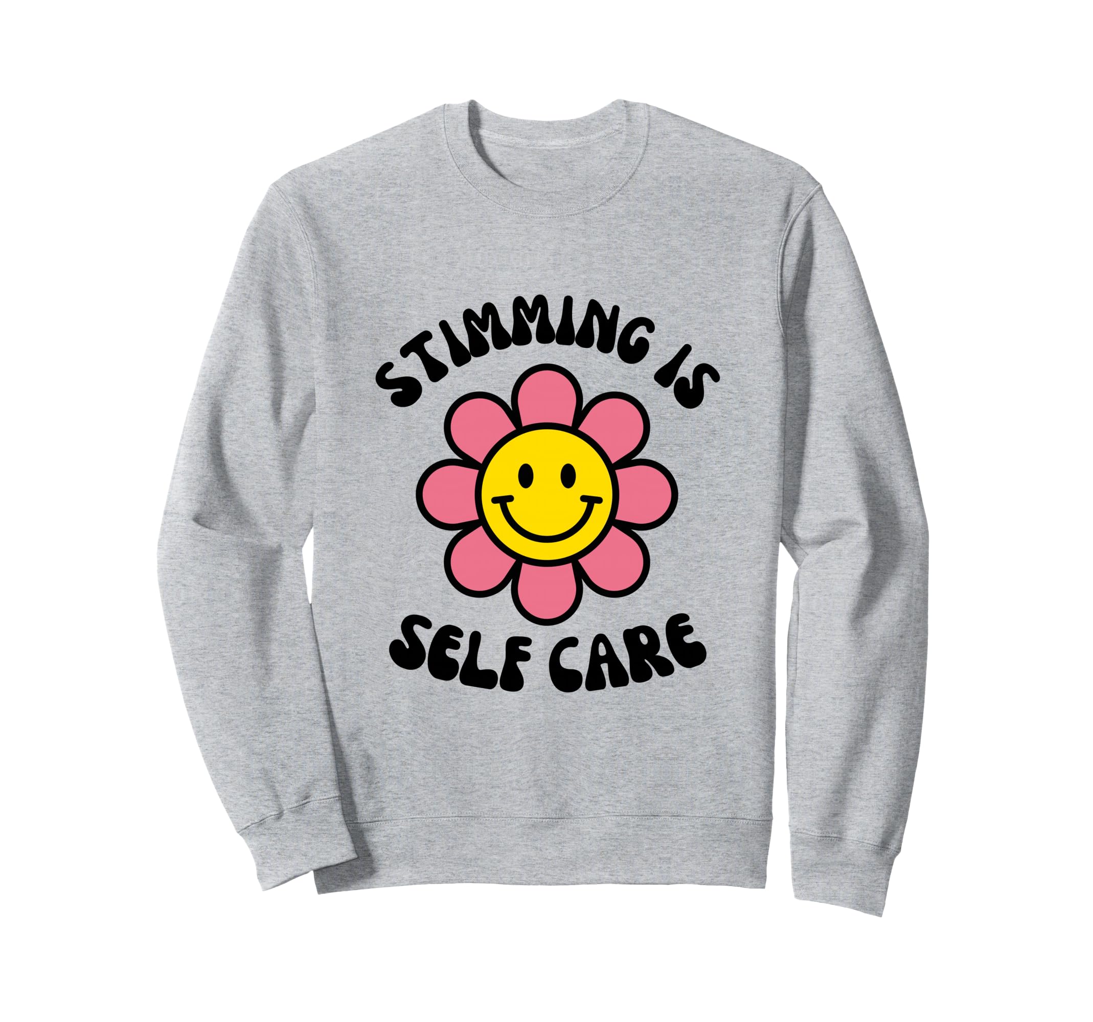Stimming Is Self Care Autism Stims Sweatshirt - Custom Art Print Unisex - T-Shirt, Sweatshirt, Hoodie