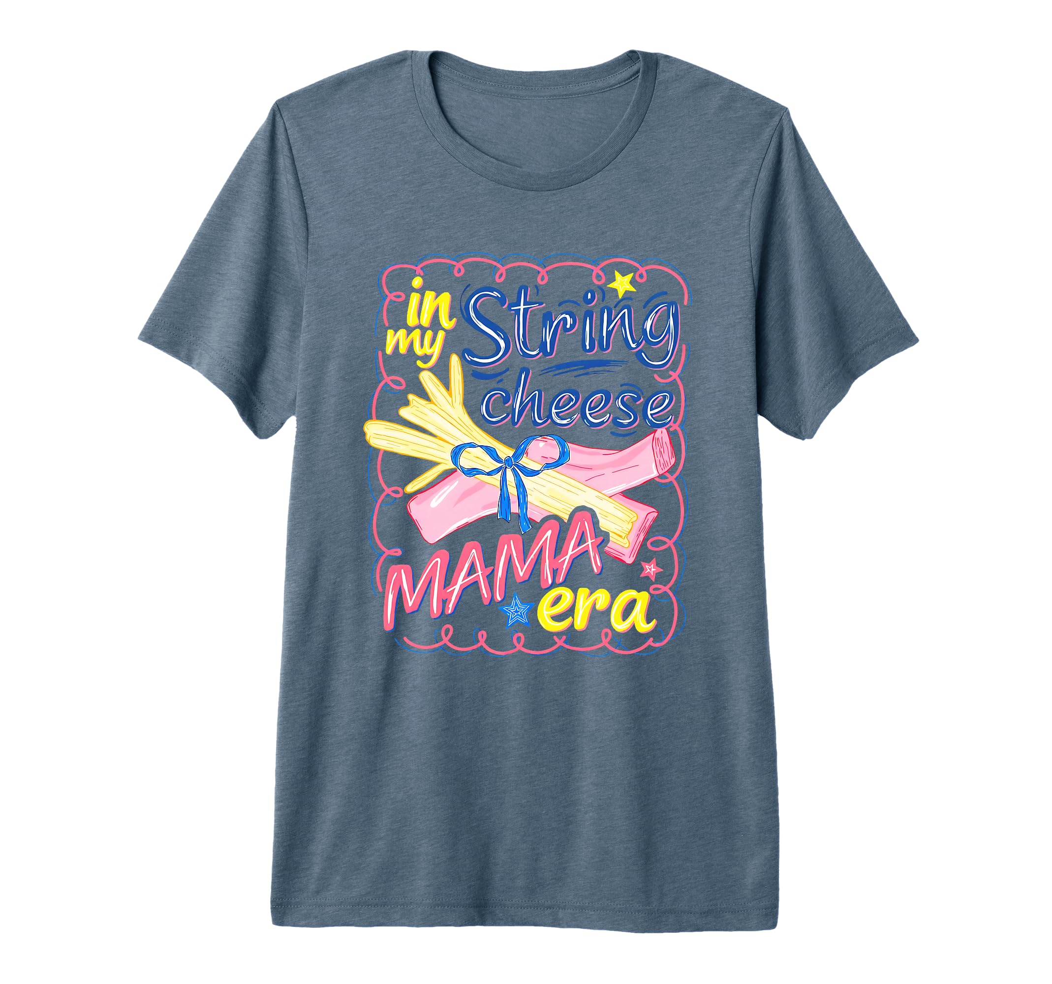 My String Cheese Mama Era Mothers T-Shirt - Streetwear Style for Adults - T-Shirt, Sweatshirt, Hoodie