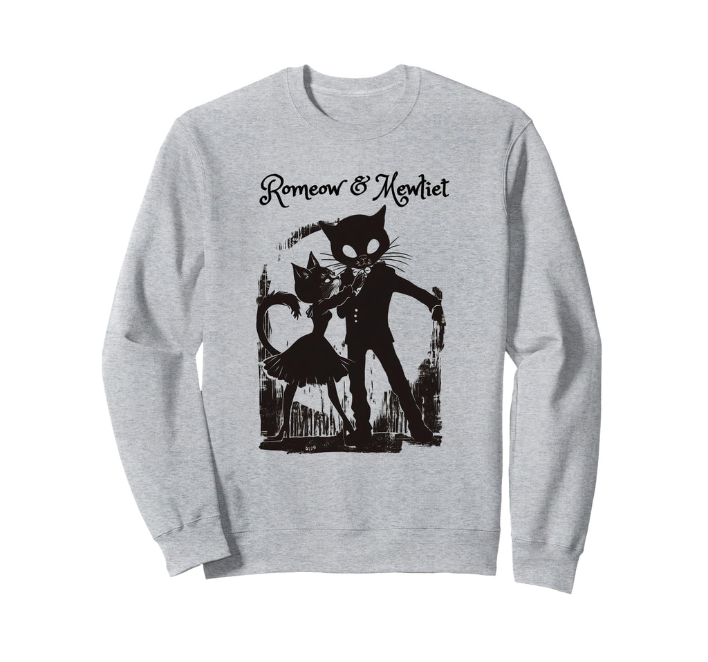 Romeow Mewliet Funny Cat Lover Sweatshirt - Unique Graphic Men Women - T-Shirt, Sweatshirt, Hoodie