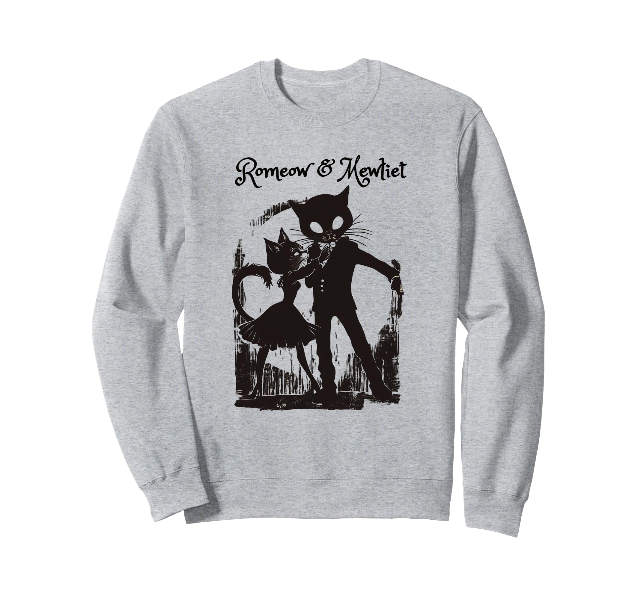 Romeow Mewliet Funny Cat Lover Sweatshirt - Unique Graphic Men Women - T-Shirt, Sweatshirt, Hoodie