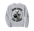 Book Lover Club Member Skeleton Sweatshirt - Streetwear Style for Adults - T-Shirt, Sweatshirt, Hoodie