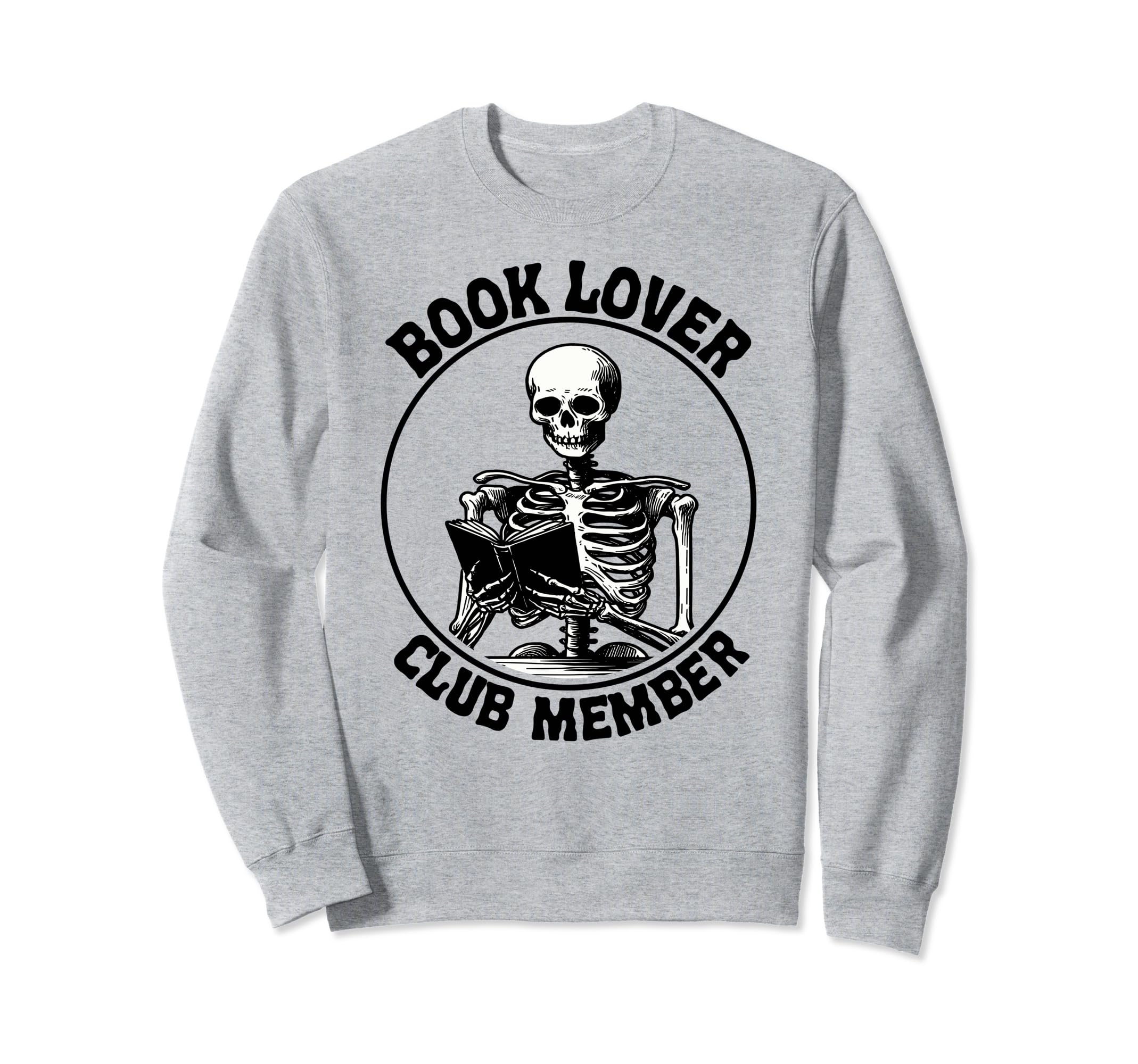 Book Lover Club Member Skeleton Sweatshirt - Streetwear Style for Adults - T-Shirt, Sweatshirt, Hoodie