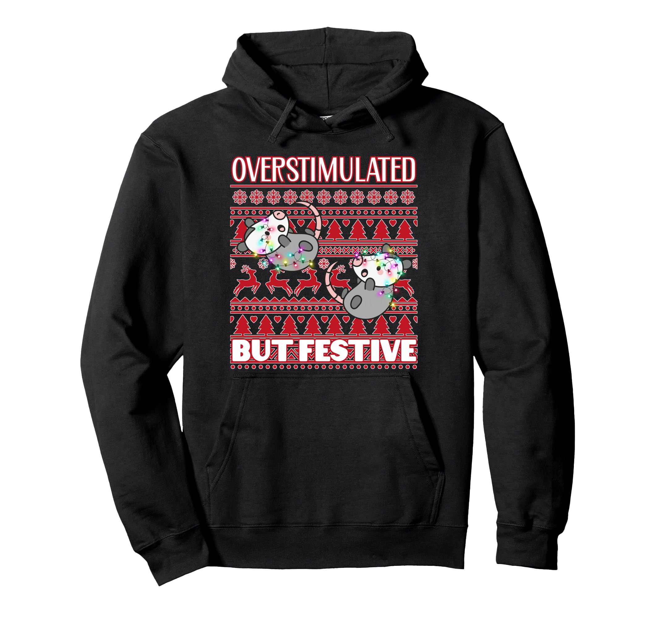 Overstimulated But Festive Ugly Hoodie - Unique Graphic for Adults - T-Shirt, Sweatshirt, Hoodie