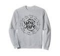 You Are Enough Beautiful Capable Sweatshirt - Aesthetic Graphic for Adults - T-Shirt, Sweatshirt, Hoodie
