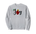 Joy Holiday Celebration Sweatshirt - Fun Novelty Design for Adults - T-Shirt, Sweatshirt, Hoodie