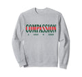 Compassion Is Always Mental Sweatshirt - Casual Everyday Wear for Adults - T-Shirt, Sweatshirt, Hoodie