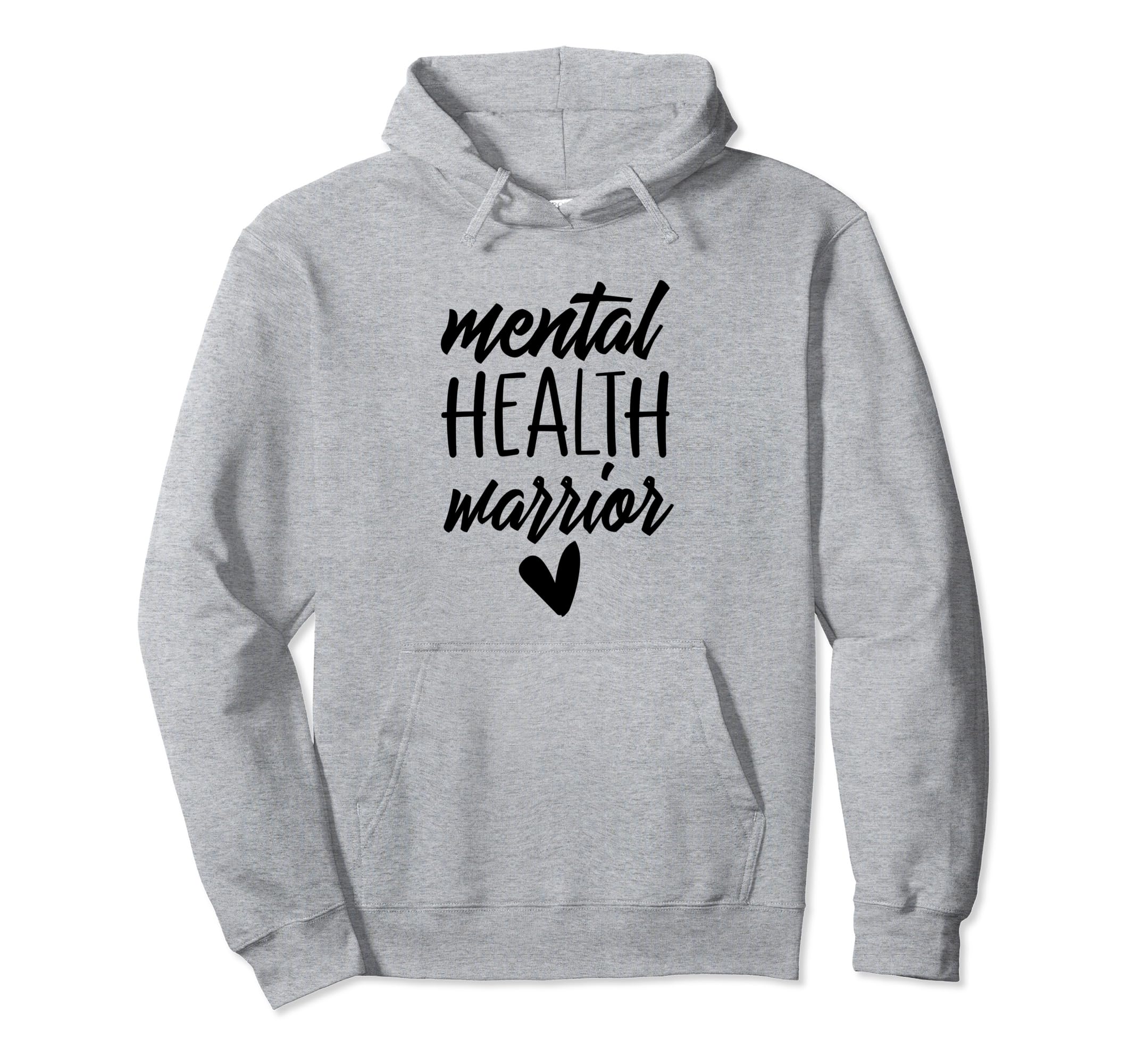 Mental Health Warrior Mental Health Hoodie - Graphic Print Men Women - T-Shirt, Sweatshirt, Hoodie