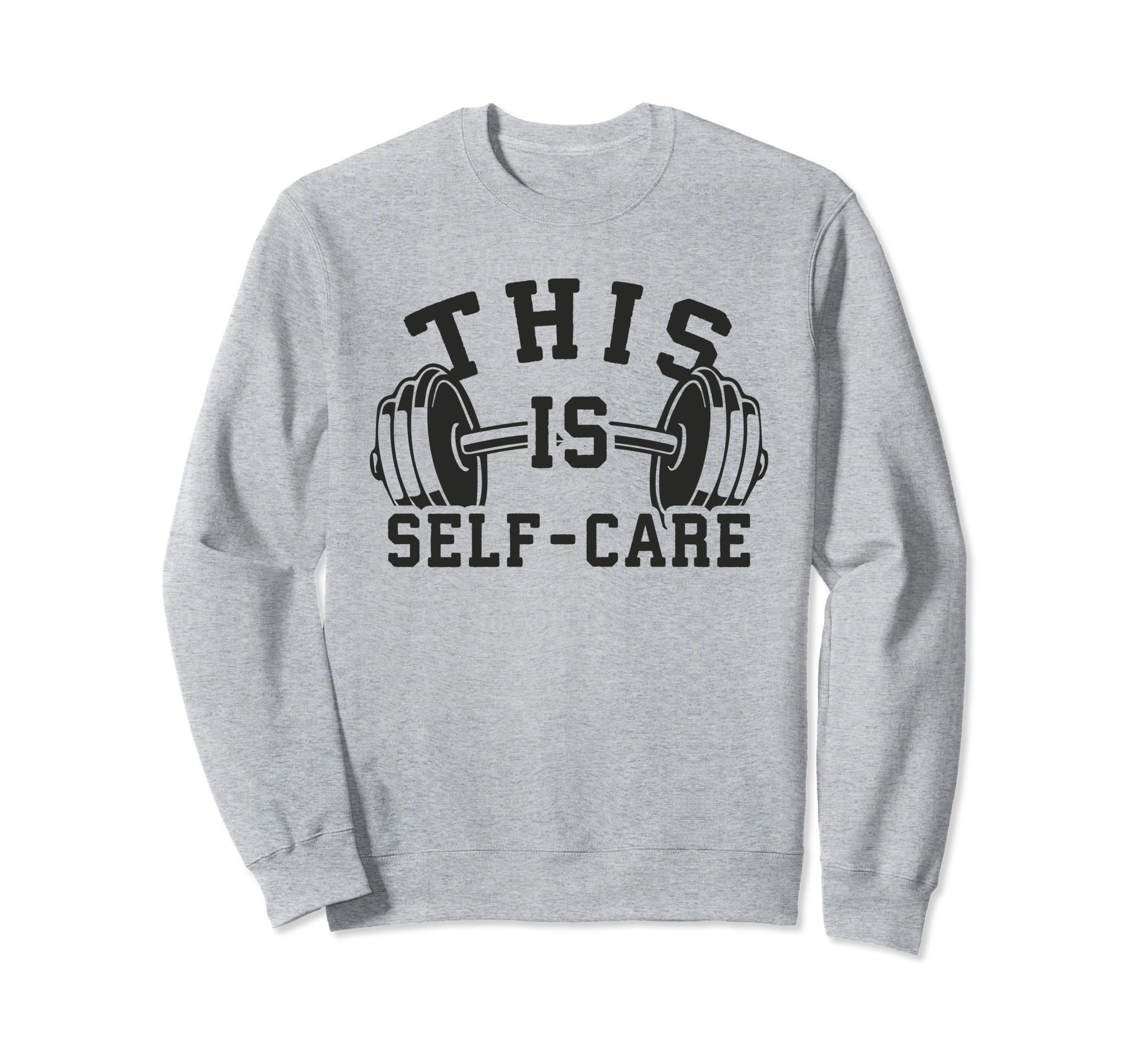 Self Care Gym Workout Fitness Sweatshirt - Novelty Apparel for Adults - T-Shirt, Sweatshirt, Hoodie
