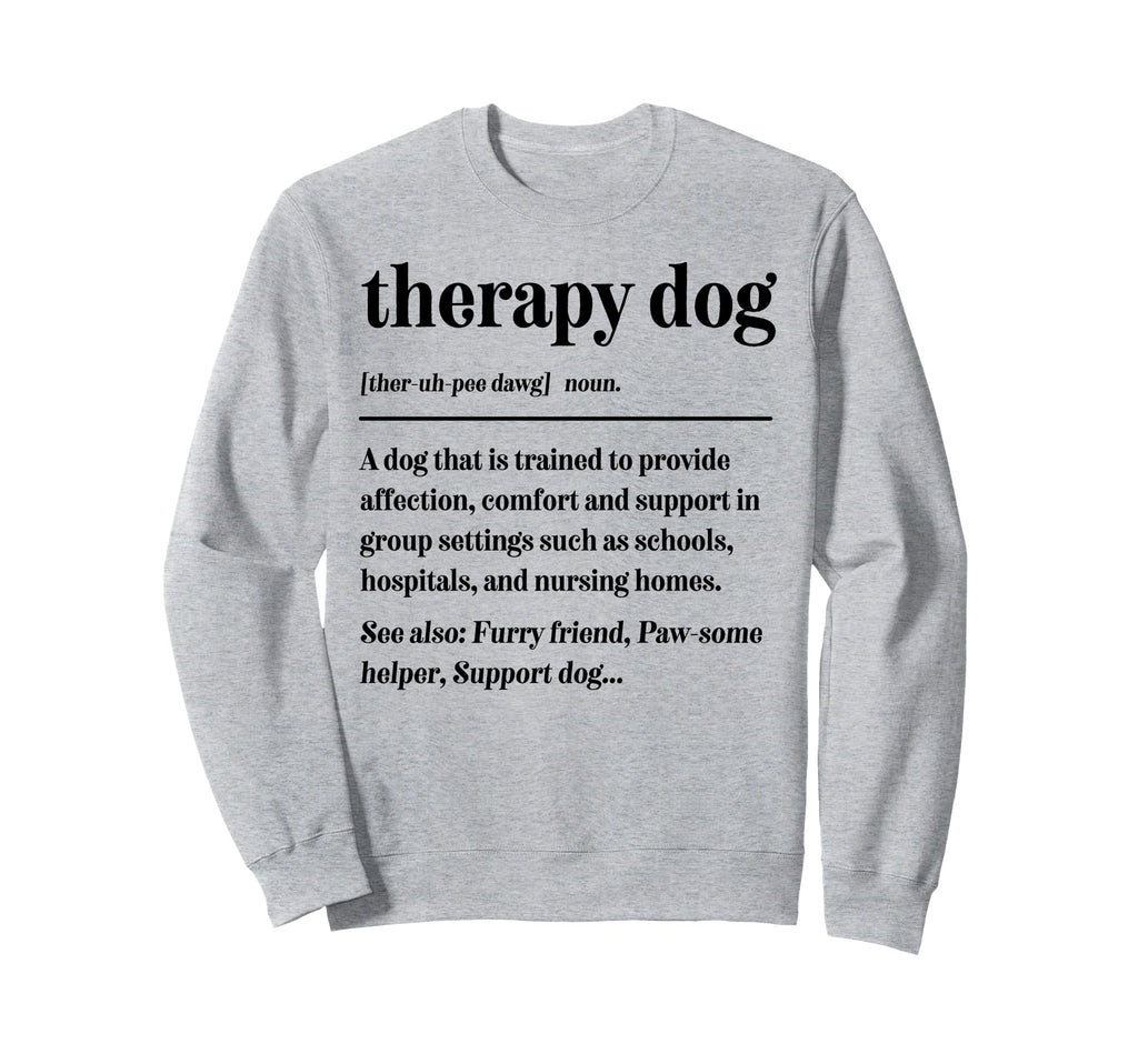 Therapy Dog Definition Therapy Sweatshirt - Aesthetic Graphic for Adults - T-Shirt, Sweatshirt, Hoodie