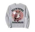 Hold Partner Im Overstimulated Sweatshirt - Aesthetic Graphic Men Women - T-Shirt, Sweatshirt, Hoodie