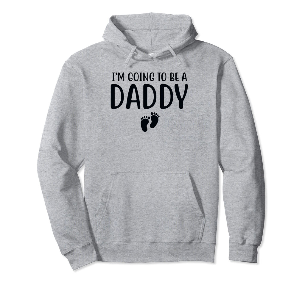 New Daddy I Cant Keep Calm Im Going To Hoodie - Graphic Print for Adults - T-Shirt, Sweatshirt, Hoodie