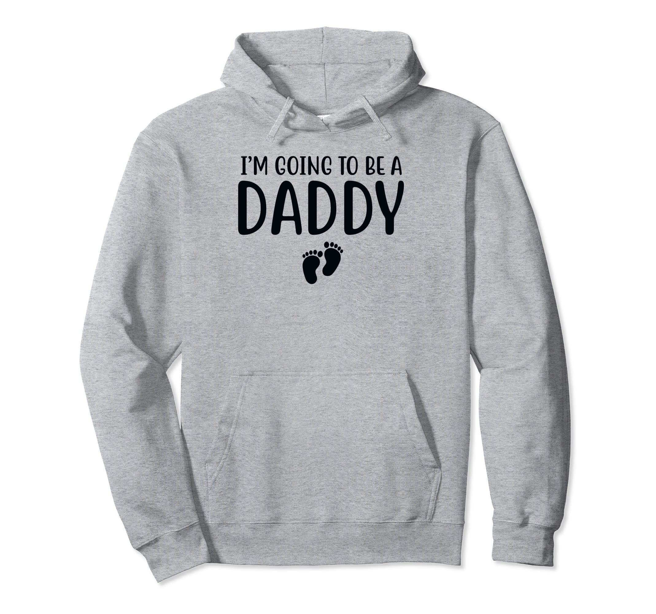 New Daddy I Cant Keep Calm Im Going To Hoodie - Graphic Print for Adults - T-Shirt, Sweatshirt, Hoodie