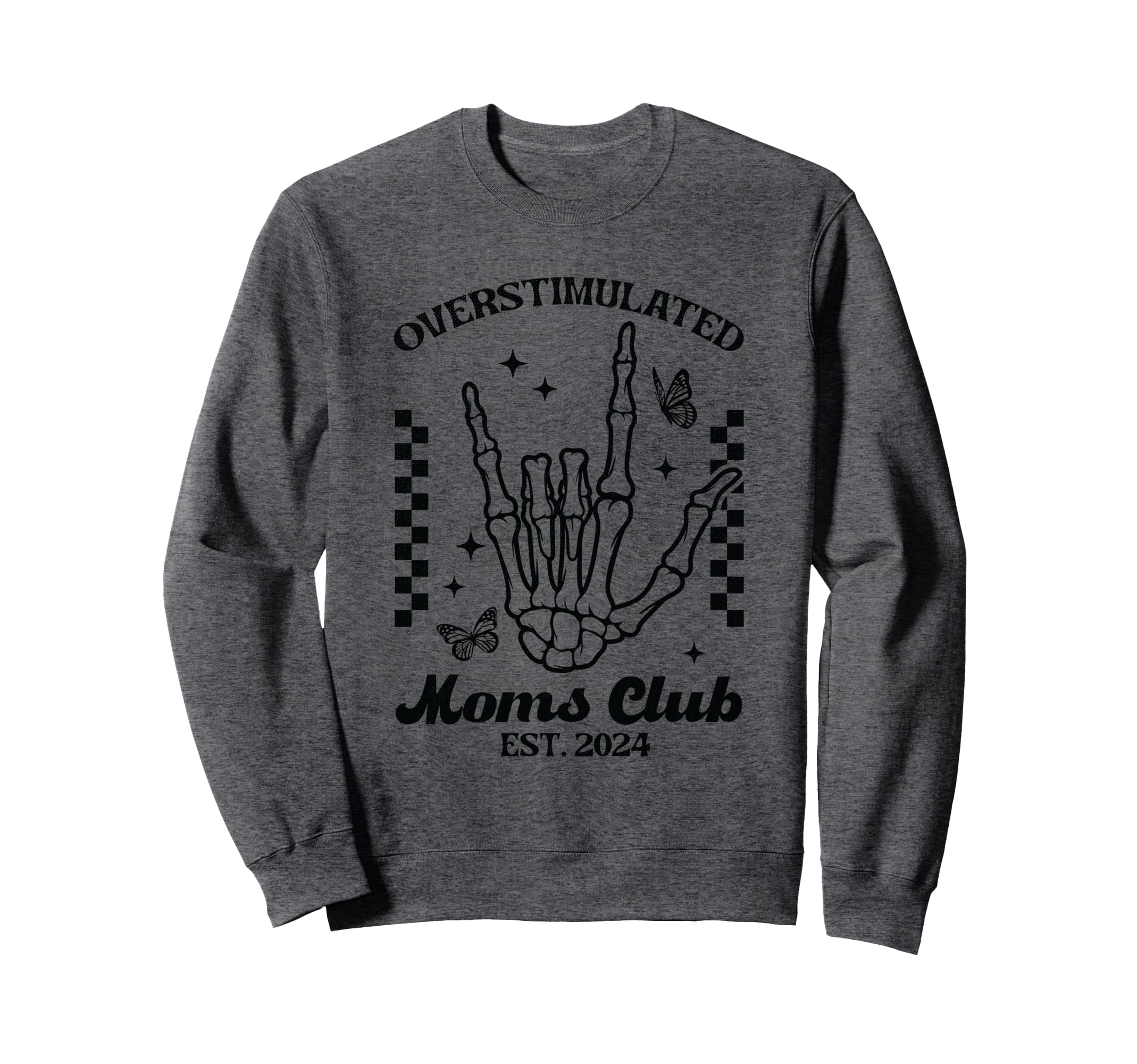 Overstimulated Moms Club Est 2024 Sweatshirt - Unique Graphic for Adults - T-Shirt, Sweatshirt, Hoodie