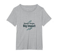 Small Steps Big Impact Progress Over T-Shirt - Novelty Apparel Unisex - T-Shirt, Sweatshirt, Hoodie