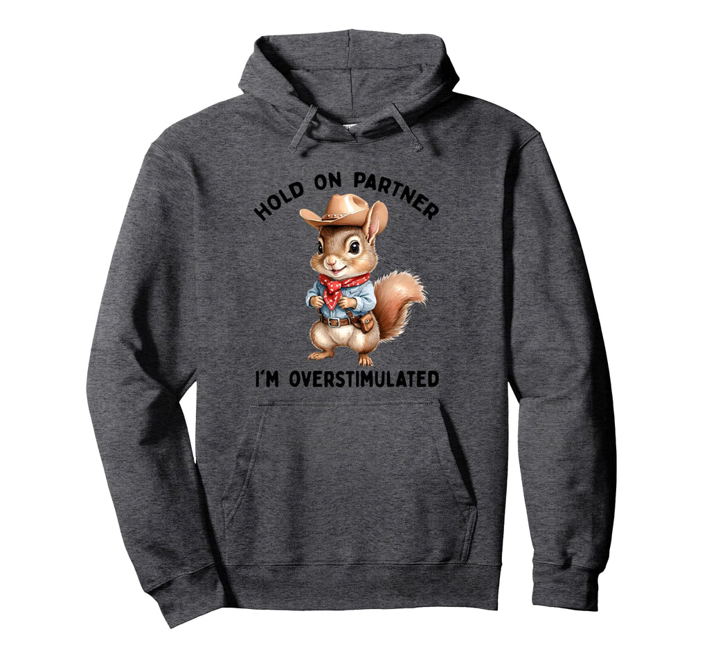 Hold Partner Im Overstimulated Moms Club Hoodie - Novelty Apparel Unisex - T-Shirt, Sweatshirt, Hoodie