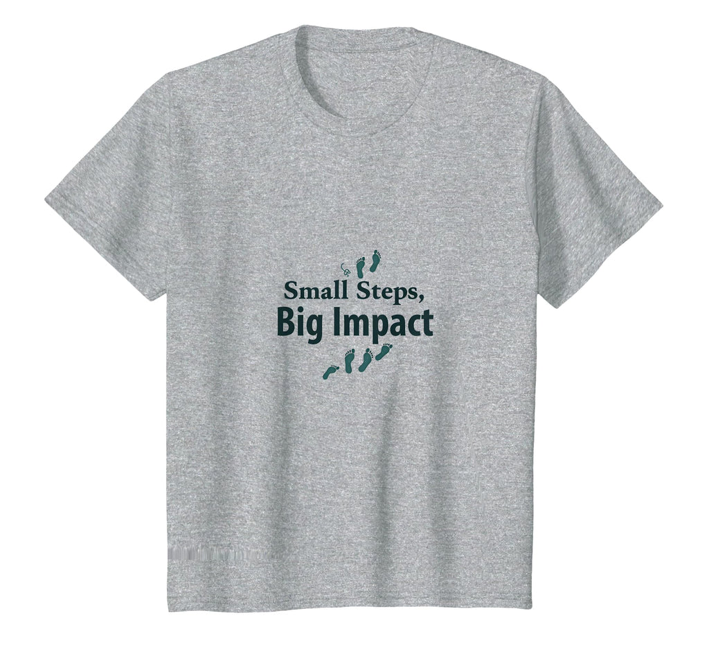 Small Steps Big Impact Progress T-Shirt - Casual Everyday Wear Men Women - T-Shirt, Sweatshirt, Hoodie
