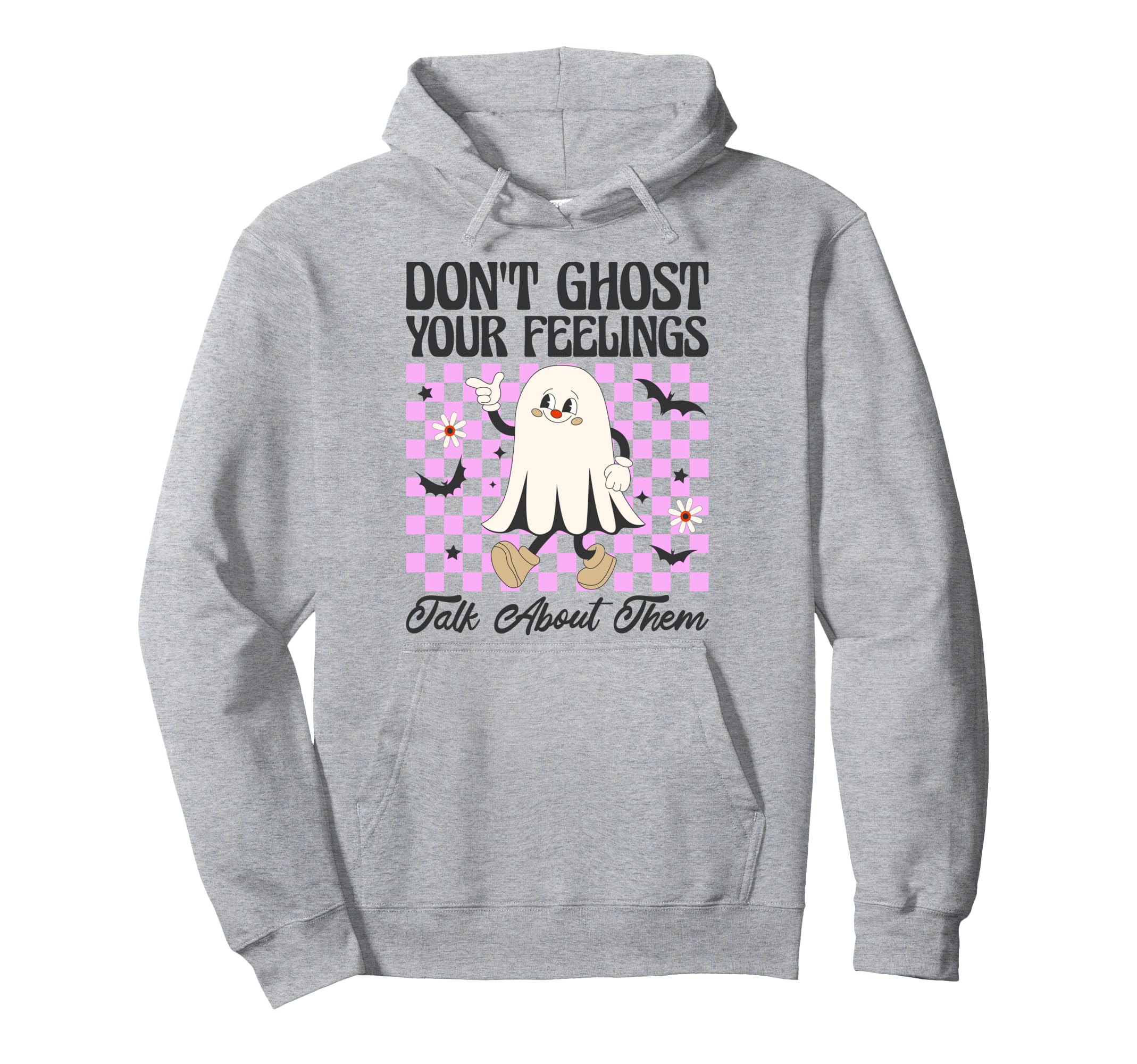 Dont Ghost Your Feelings Talk About Them Hoodie - Minimalist Print Unisex - T-Shirt, Sweatshirt, Hoodie
