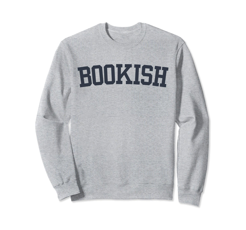 Bookish Book Nerd Book Lover Sweatshirt - Aesthetic Graphic for Adults - T-Shirt, Sweatshirt, Hoodie