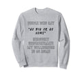 People Say Go Big Underestimate My Sweatshirt - Custom Art Print Unisex - T-Shirt, Sweatshirt, Hoodie
