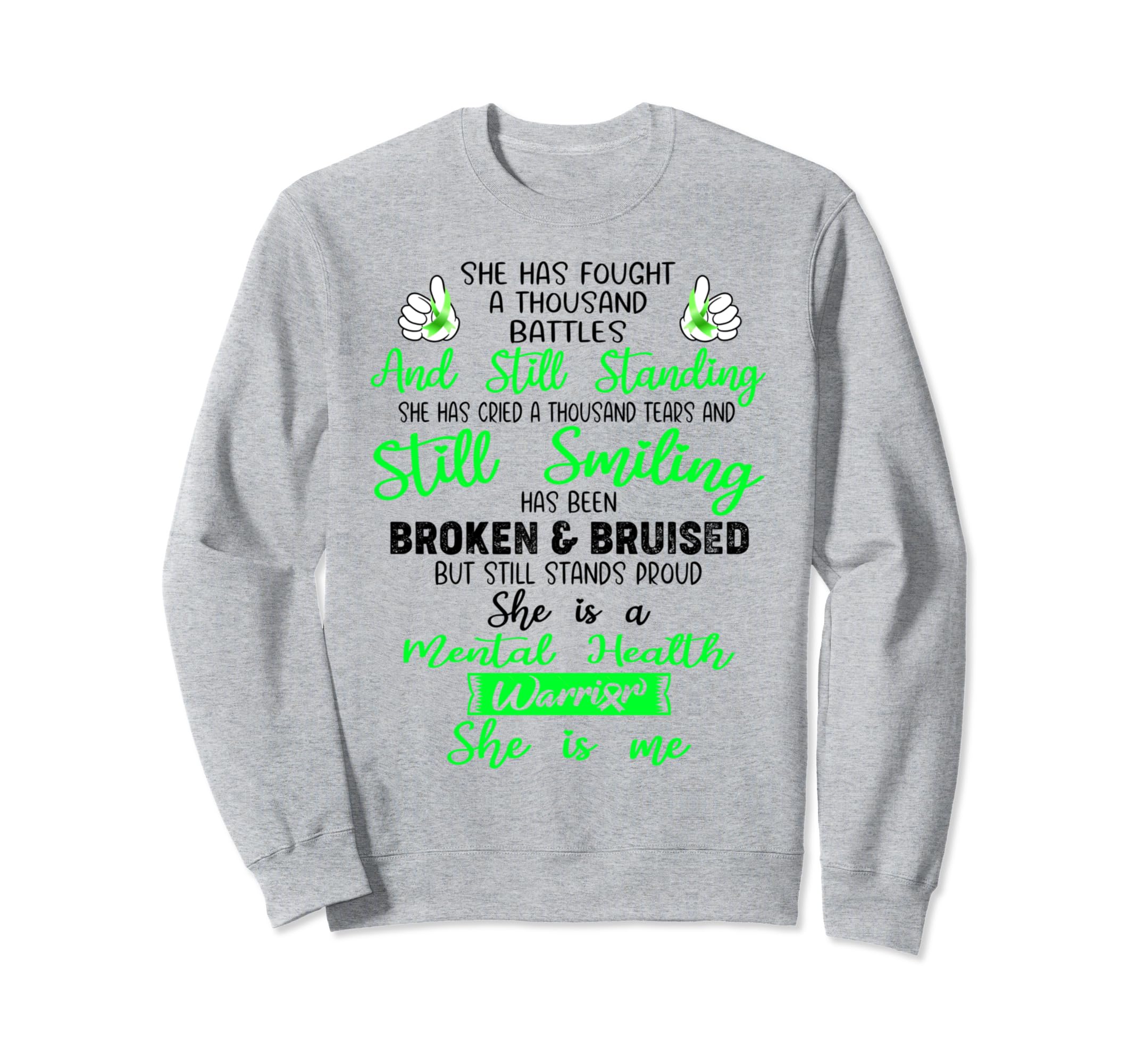 Mental Health Warrior She Is Me Sweatshirt - Aesthetic Graphic for Adults - T-Shirt, Sweatshirt, Hoodie