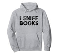 Librarian I Sniff Books Book Lovers Hoodie - Minimalist Print Unisex - T-Shirt, Sweatshirt, Hoodie
