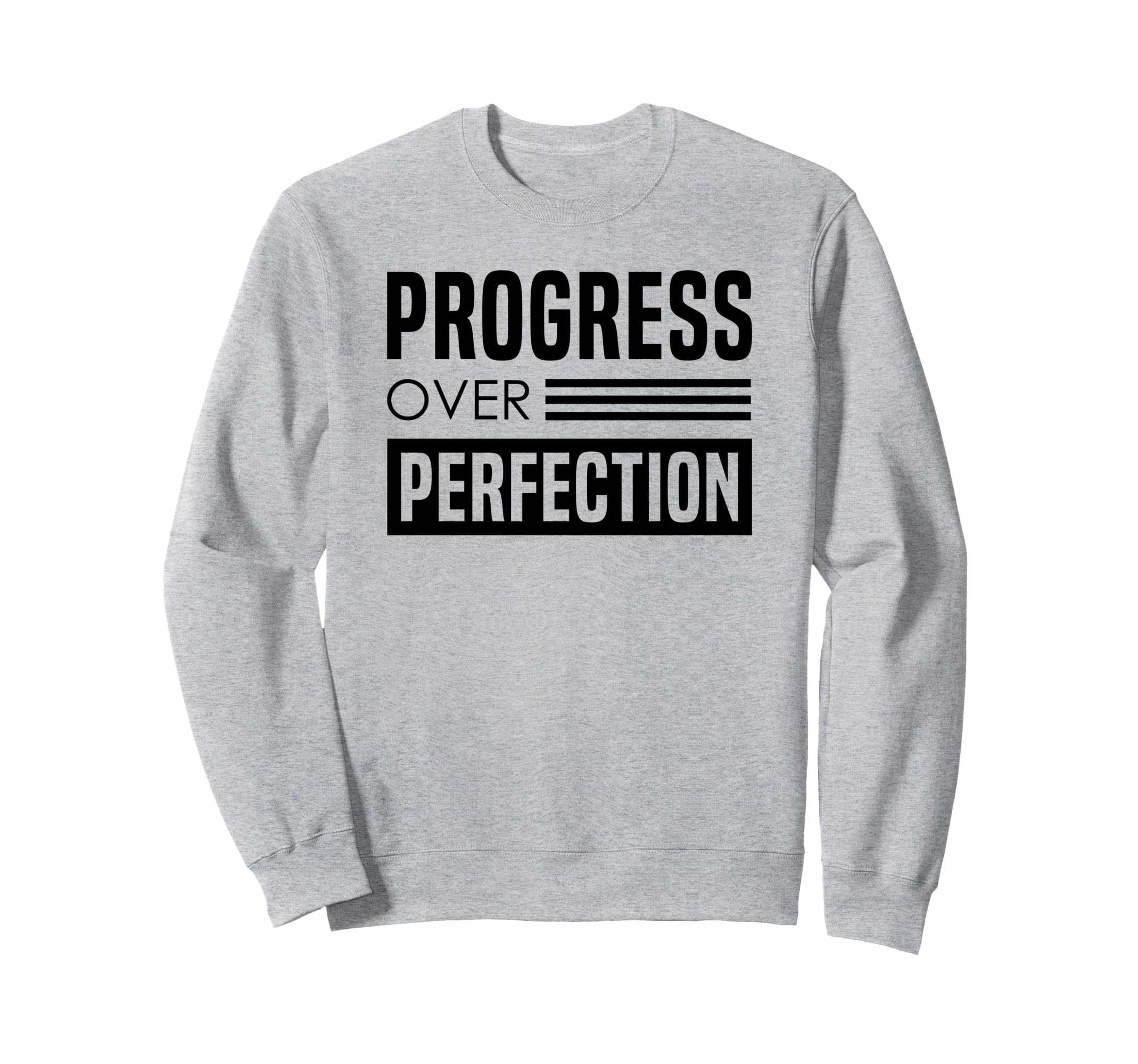 Progress Over Perfection Empowering Sweatshirt - Trendy Graphic for Adults - T-Shirt, Sweatshirt, Hoodie