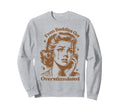 Even Baddies Get Overstimulated Sad Sweatshirt - Novelty Apparel Men Women - T-Shirt, Sweatshirt, Hoodie
