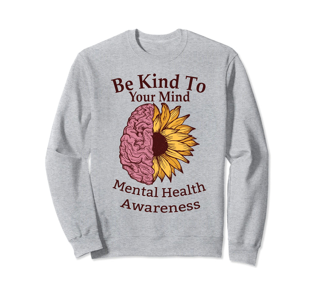 Be Kind To Your Mind Sunflowers Sweatshirt - Custom Art Print for Adults - T-Shirt, Sweatshirt, Hoodie