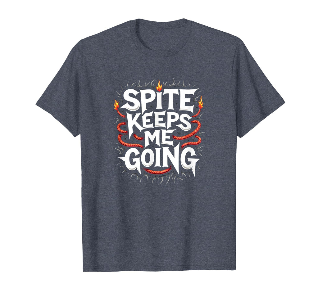 Surviving Purely Out Spite Spite T-Shirt - Custom Art Print Men Women - T-Shirt, Sweatshirt, Hoodie