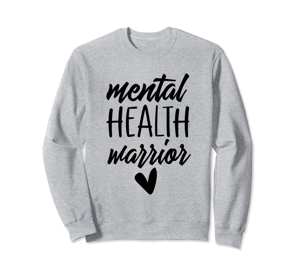 Mental Health Warrior Mental Sweatshirt - Fun Novelty Design for Adults - T-Shirt, Sweatshirt, Hoodie