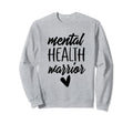 Mental Health Warrior Mental Sweatshirt - Fun Novelty Design for Adults - T-Shirt, Sweatshirt, Hoodie