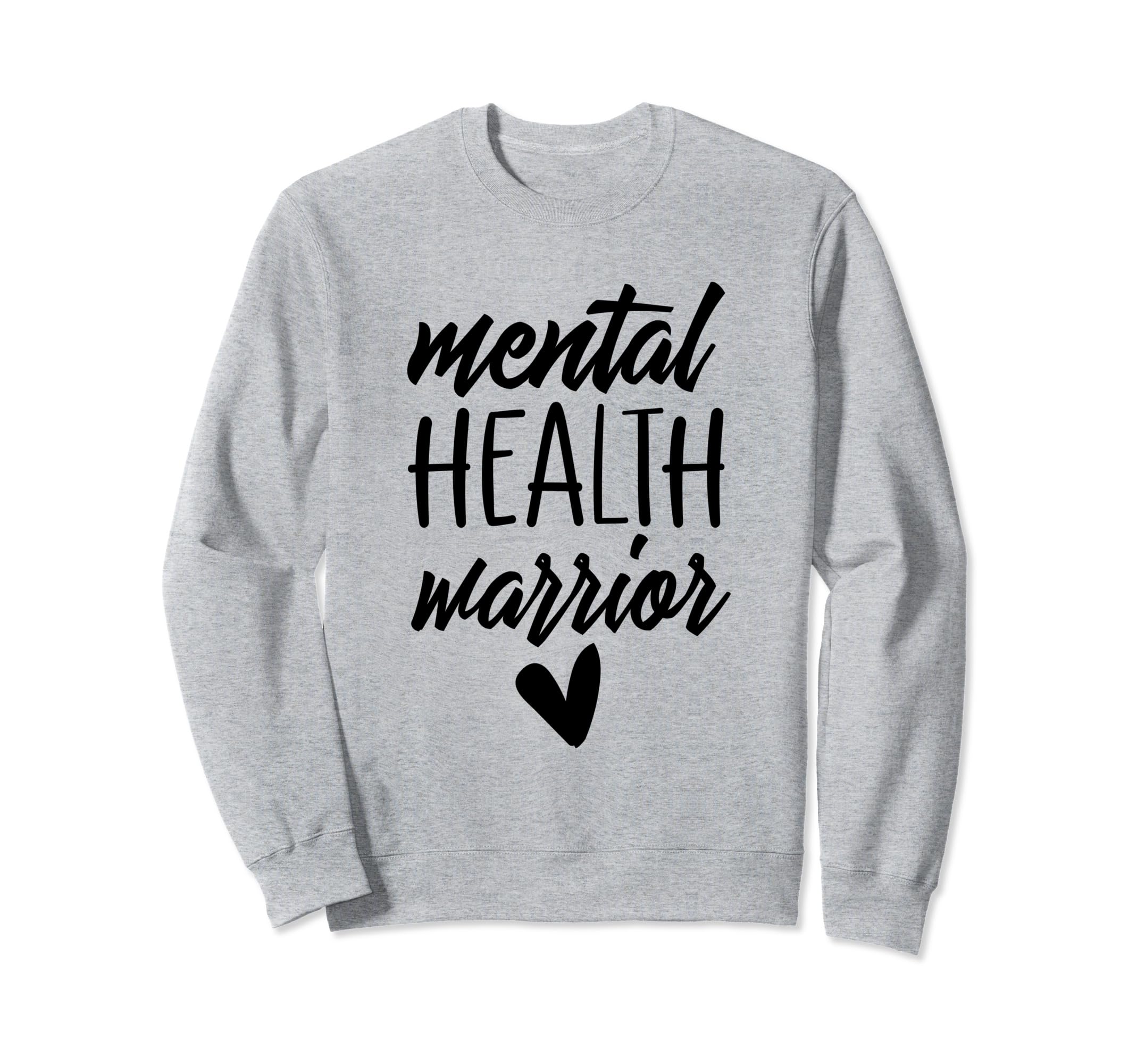 Mental Health Warrior Mental Sweatshirt - Fun Novelty Design for Adults - T-Shirt, Sweatshirt, Hoodie