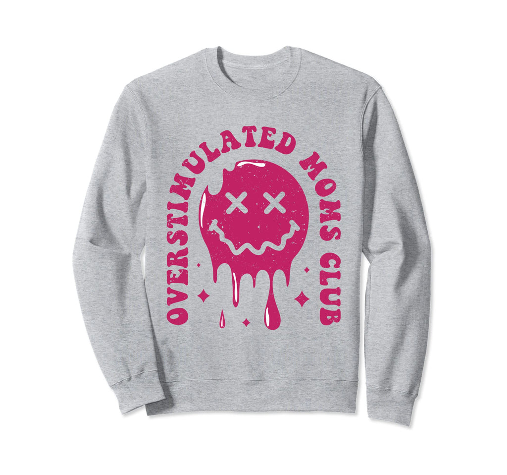 Overstimulated Moms Club Sweatshirt - Minimalist Print for Adults - T-Shirt, Sweatshirt, Hoodie