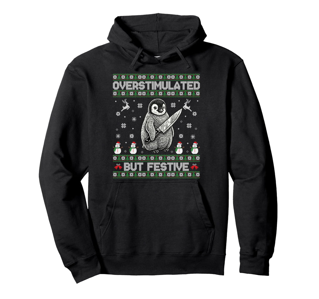 Funny Ugly Overstimulated But Hoodie - Aesthetic Graphic for Adults - T-Shirt, Sweatshirt, Hoodie