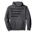 Dopamine Reset Digital Detox Self Care Hoodie - Unique Graphic for Adults - T-Shirt, Sweatshirt, Hoodie