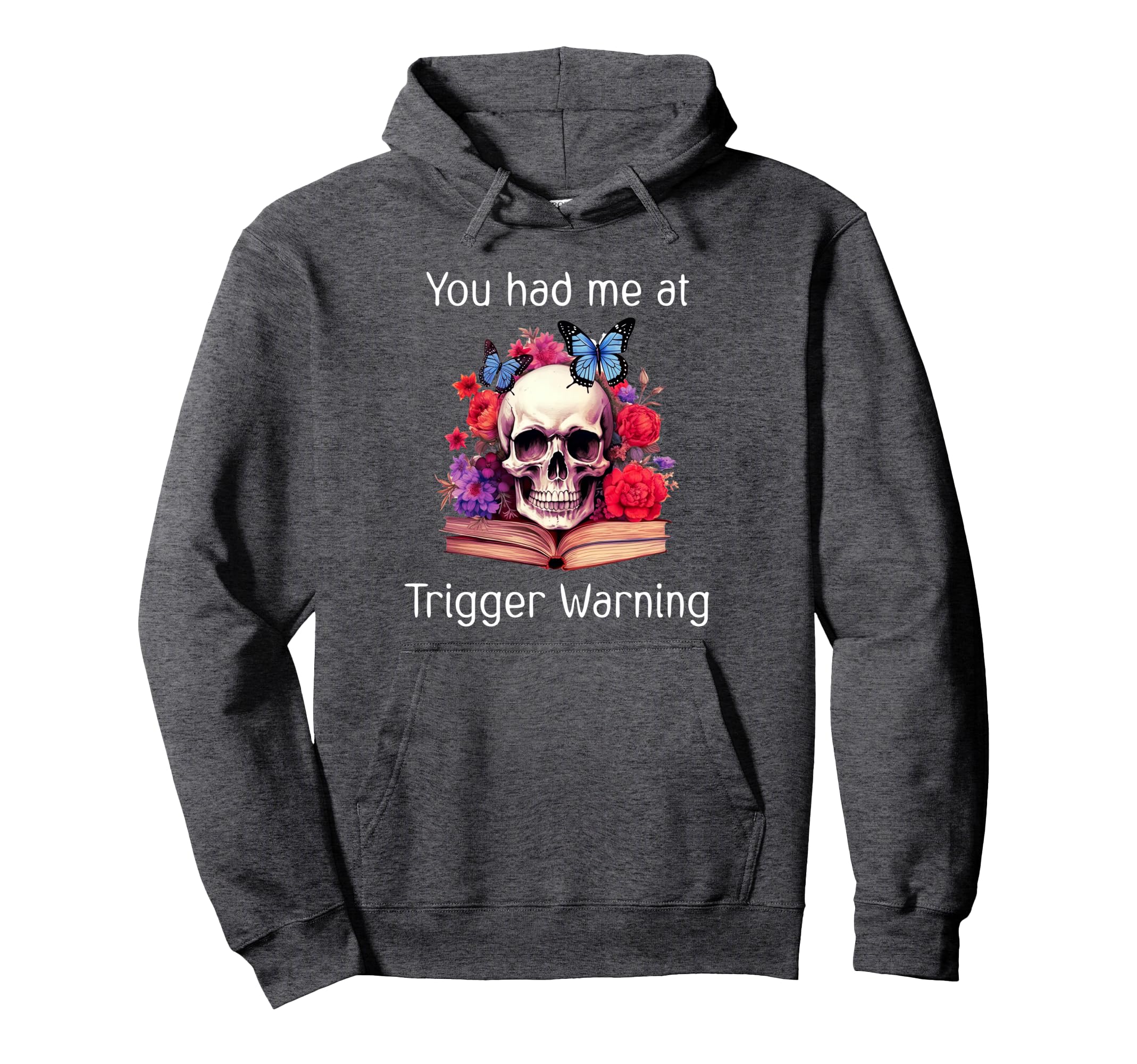 You Had Me Trigger Warning Smut Books Hoodie - Graphic Print for Adults - T-Shirt, Sweatshirt, Hoodie