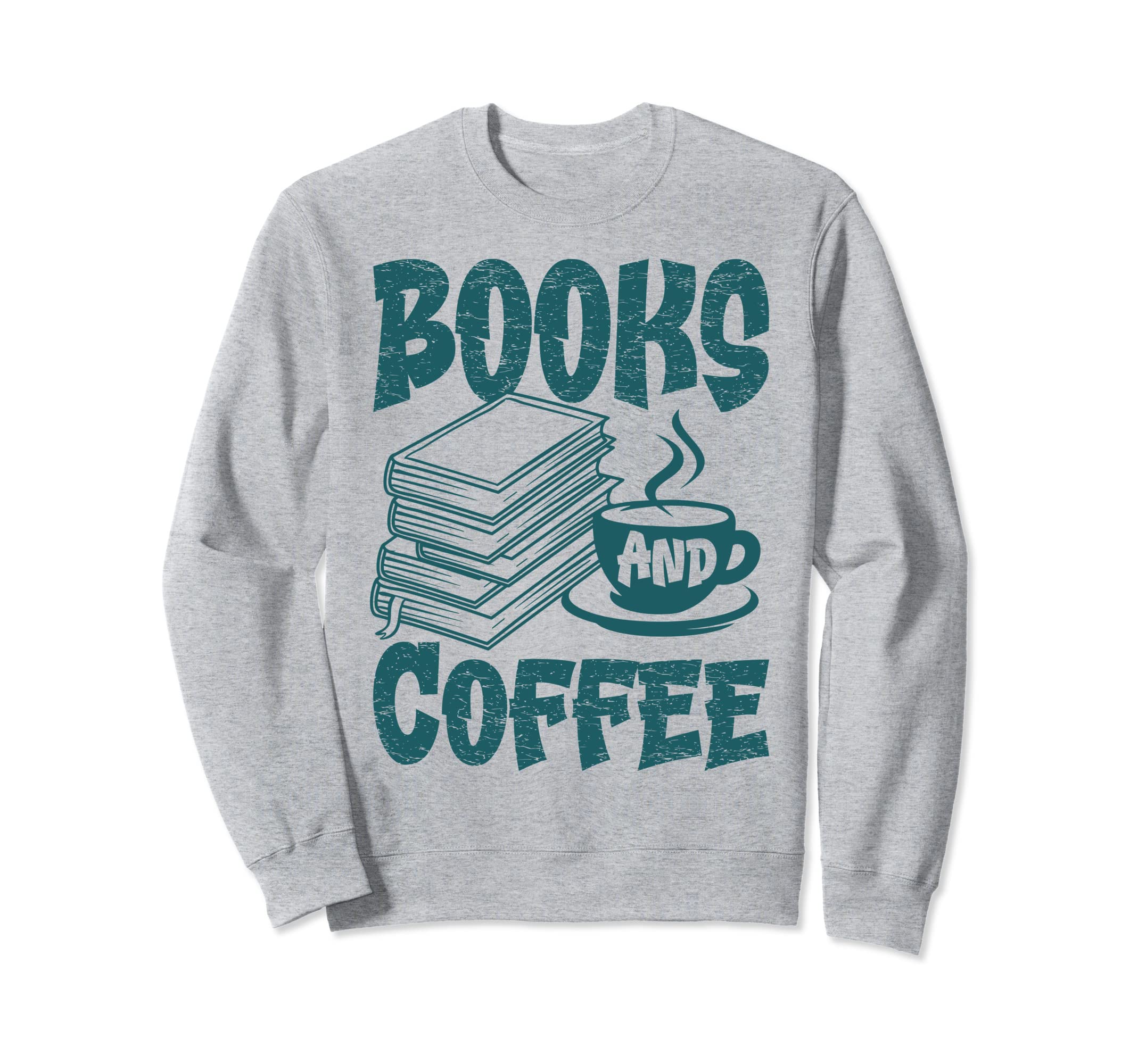 Books And Coffee Reading Books Lover Sweatshirt - Novelty Apparel Unisex - T-Shirt, Sweatshirt, Hoodie