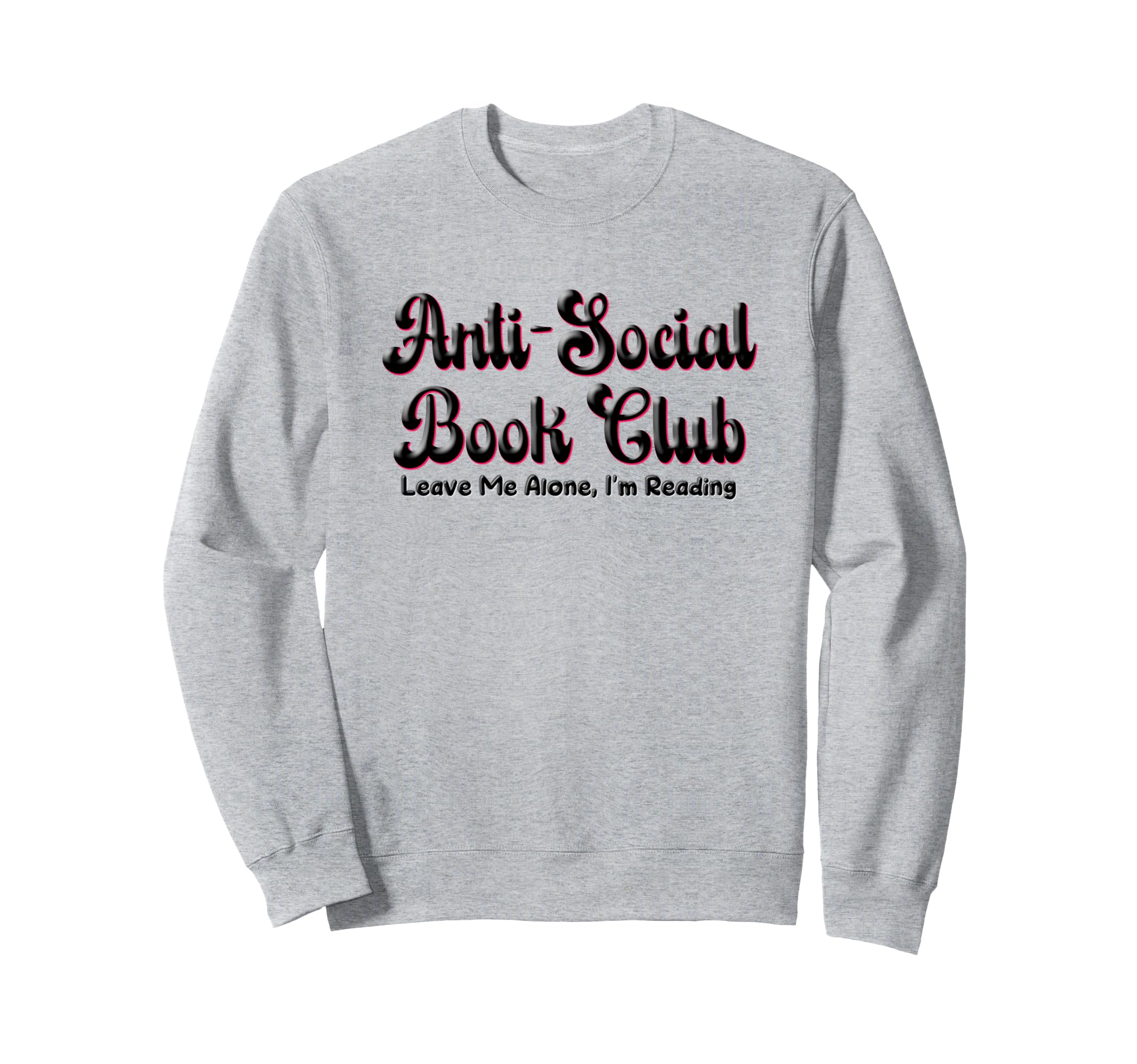 Funny Anti Social Book Club Sweatshirt - Unique Graphic for Adults - T-Shirt, Sweatshirt, Hoodie